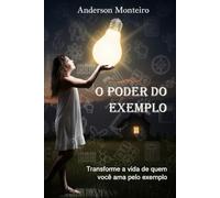 O PODER DO EXEMPLO: A História Real Que Vai Transformar a Maneira Como Você Inspira Seus Filhos!