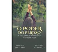 O Poder do Perdão: TODO O PODER DE CURA ESTÁ DENTRO DE VOCÊ
