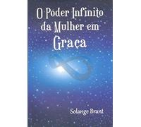 O Poder Infinito da Mulher em Graça