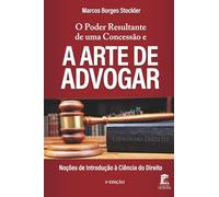 O Poder Resultante de uma Concessão e a Arte de Advogar: Noções de Introdução à Ciência do Direito