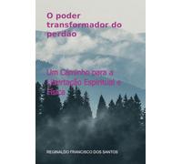O Poder Transformador Do Perdão