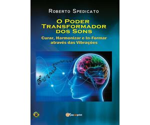 O poder trasformador dos sons. Curar, harmonizar e in-formar através das vibraçõ