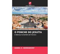 O PONCHE DO JESUÍTA: A liderança humanitária de Francisco