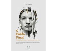 O Ponto Final: Reinicie Seu Cérebro e Sua História Após o Fim