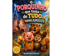 O Porquinho que Tinha Tudo... Menos Amigos