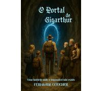 O Portal de Gigarthur: Uma história onde o impossível não existe