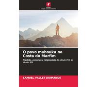 O povo mahouka na Costa do Marfim: Tradição, costumes e religiosidade do século XVII ao século XIX
