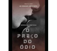 O preço do ódio: Império de mentiras