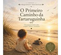 O primeiro caminho: Uma pequena historia sobre coragem, instinto e recomeços