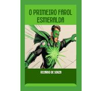 O Primeiro Farol Esmeralda: A Esperança Verde