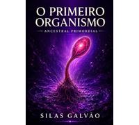 O primeiro organismo
