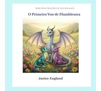 O Primeiro Voo de Flumblesora