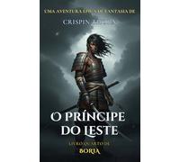 O Príncipe do Leste: Uma Aventura Épica de Fantasia (Bória, Livro 4)