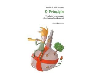 O Principin. Tradotto in genovese da Alessandro Guasoni