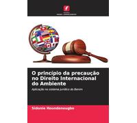 O princípio da precaução no Direito Internacional do Ambiente: Aplicação no sistema jurídico do Benim