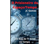 O Prisioneiro do Espaço-Tempo: Além da imaginação