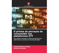 O prisma da perceção do consumidor nas plataformas OTT: Uma análise centrada nos dados dos factores que determinam as escolhas de visualização digital
