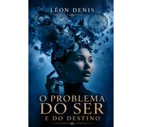 O PROBLEMA DO SER E DO DESTINO: ESTUDOS EXPERIMENTAIS