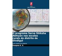 O programa Sarva Shiksha Abhiyan nas escolas rurais do distrito de Dindigul: Uma análise de impacto