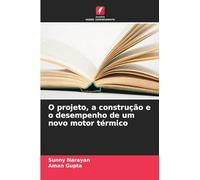 O projeto, a construção e o desempenho de um novo motor térmico