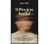 O Projeto Social: Decodifique o comportamento humano, construa relacionamentos poderosos e influencie com integridade: 4