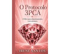 O Protocolo 3PCA: O filtro para relacionamentos com estrutura
