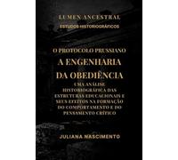 O PROTOCOLO PRUSSIANO: A ENGENHARIA DA OBEDIÊNCIA