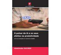 O pulsar da IA e os seus efeitos na produtividade: A IA e as mutações no mundo do trabalho