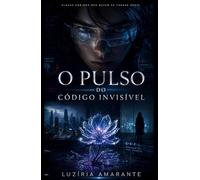O Pulso do código invisível