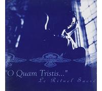 O Quam Tristis - Le Rituel Sacre'