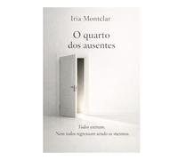O QUARTO DOS AUSENTES: Todos entram, nem todo regressam sendo os mesmos.