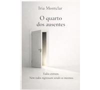 O QUARTO DOS AUSENTES: Todos entram, nem todo regressam sendo os mesmos.