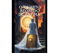 O quarto segredo de Fátima