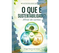 O QUE É A SUSTENTABILIDADE?: Afinal de Contas