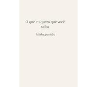 O que eu quero que você saiba: Minha gravidez