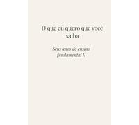O que eu quero que você saiba: Seus anos do ensino fundamental II