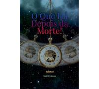 O Que Há Depois da Morte!