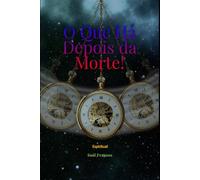 O Que Há Depois da Morte!: Espiritual