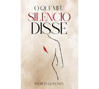 O que meu silêncio disse