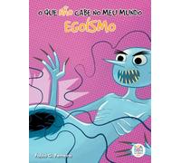 O que não cabe no meu mundo - Egoísmo