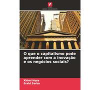 O que o capitalismo pode aprender com a inovação e os negócios sociais?