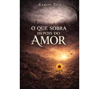 O que Sobra Depois do Amor