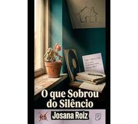 O que Sobrou do Silêncio