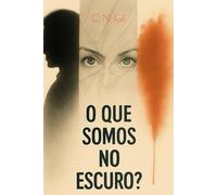 O que somos no escuro?