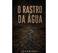 O RASTRO DA ÁGUA