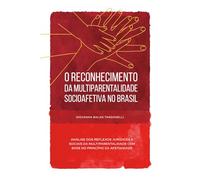 O reconhecimento da multiparentalidade socioafetiva no Brasil