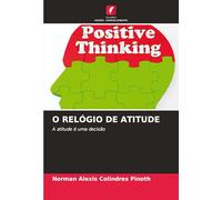 O RELÓGIO DE ATITUDE: A atitude é uma decisão