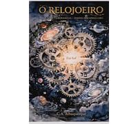 O Relojoeiro: Engrenagens da Alma e o Tempo que Cura