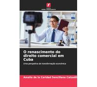 O renascimento do direito comercial em Cuba: Uma perspetiva de transformação económica