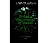 O Resgate da Rota: A alma da segurança do trabalho no Brasil